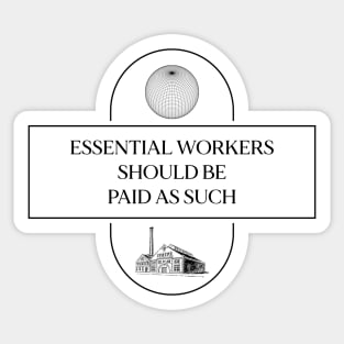 Essential Workers Should Be Paid - Workers Rights Sticker